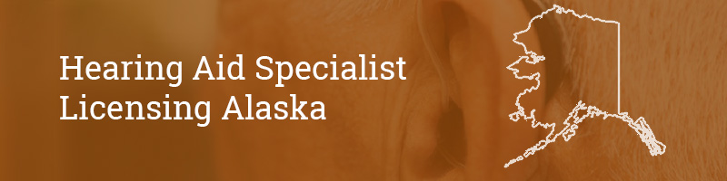 Hearing-Aid-Specialist-Licensing-Alaska Hearing Aid Specialist Licensing Alaska