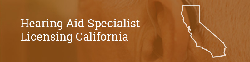 Hearing-Aid-Specialist-Licensing–California Hearing Aid Specialist Licensing California