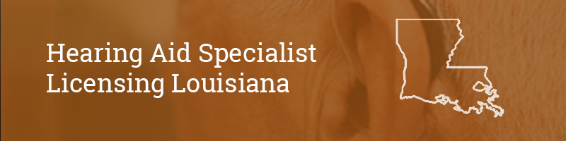 Hearing-Aid-Specialist-Licensing–Louisisana Hearing Aid Specialist Licensing Louisiana