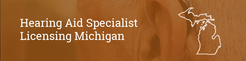 Hearing-Aid-Specialist-Licensing–Michigan Hearing Aid Specialist Licensing Michigan