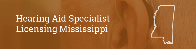 Hearing-Aid-Specialist-Licensing–Mississippi Hearing Aid Specialist Licensing Mississippi
