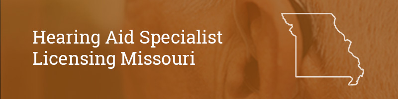 Hearing-Aid-Specialist-Licensing–Missourii Hearing Aid Specialist Licensing Missouri