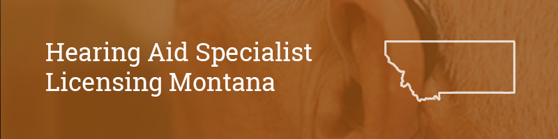 Hearing-Aid-Specialist-Licensing–Montana Hearing Aid Specialist Licensing Montana