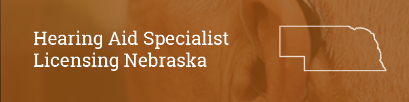 Hearing-Aid-Specialist-Licensing–Nebraska Hearing Aid Specialist Licensing Nebraska