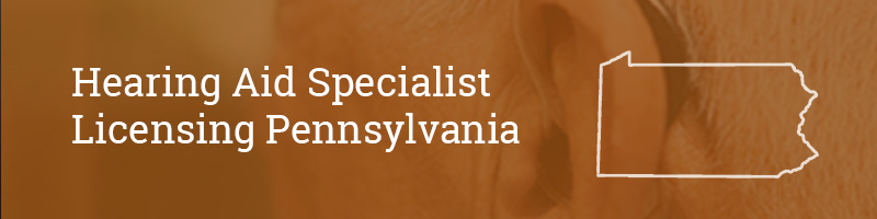 Hearing-Aid-Specialist-Licensing–Pennsylvania Hearing Aid Specialist Licensing Pennsylvania