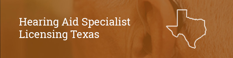 Hearing-Aid-Specialist-Licensing–Texas Hearing Aid Specialist Licensing Texas