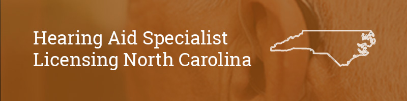 Hearing-Aid-Specialist-Licensing–north-carolina Hearing Aid Specialist Licensing North Carolina