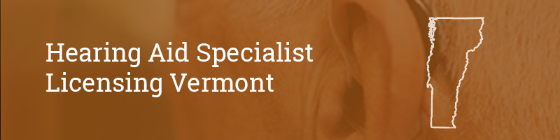 Hearing-Aid-Specialist-Licensing–vermont Hearing Aid Specialist Licensing Vermont